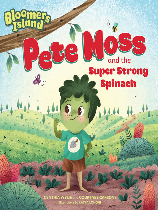 Title details for Pete Moss and the Super Strong Spinach by Cynthia Wylie - Available